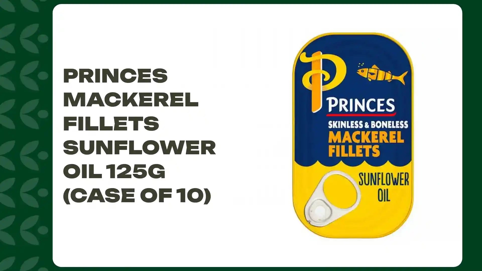 Princes Mackerel Fillets Sunflower Oil 125g (Case of 10) by@Outfy