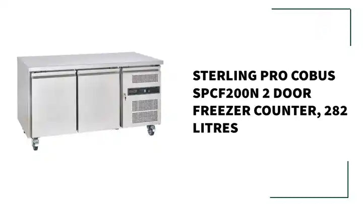 Sterling Pro Cobus SPCF200N 2 Door Freezer Counter, 282 Litres by@Outfy