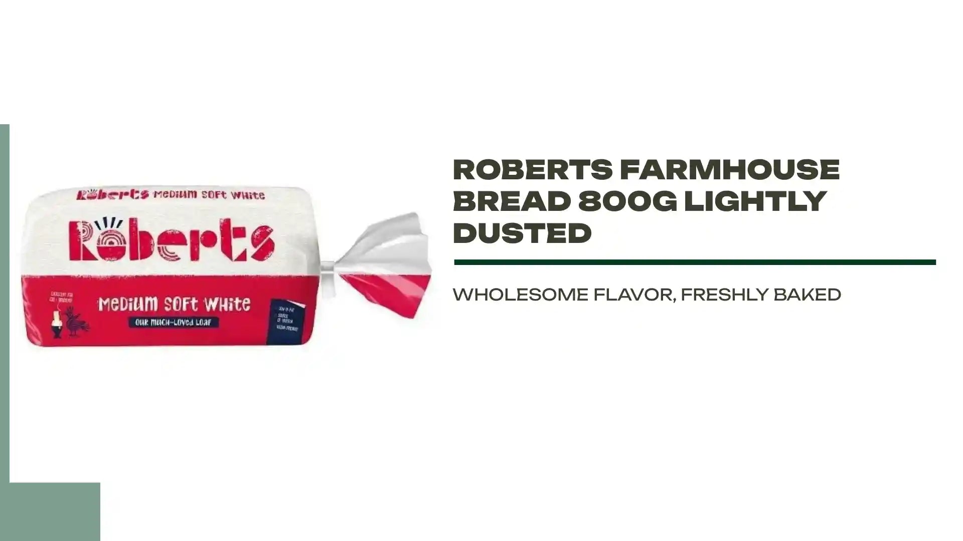 Roberts Farmhouse Bread 800g Lightly dusted by@Outfy